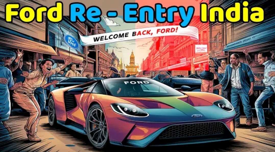 Ford Coming Back To India 