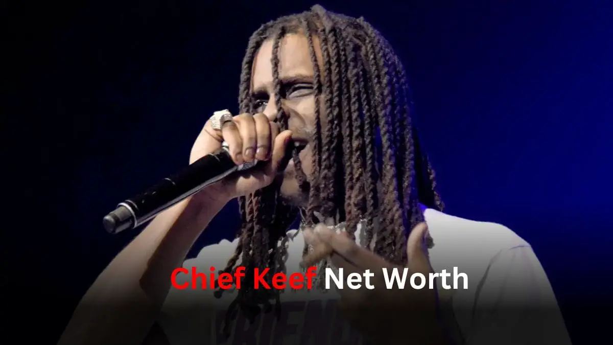 Chief Keef Net Worth