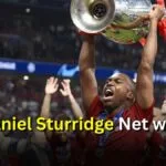 Daniel Sturridge Net worth